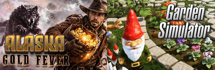 Garden Simulator & Alaska Gold Fever