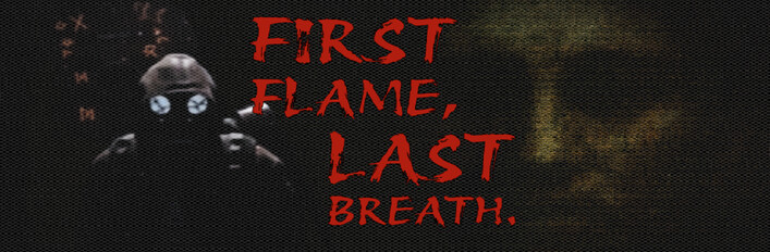 First Flame, Last Breath.