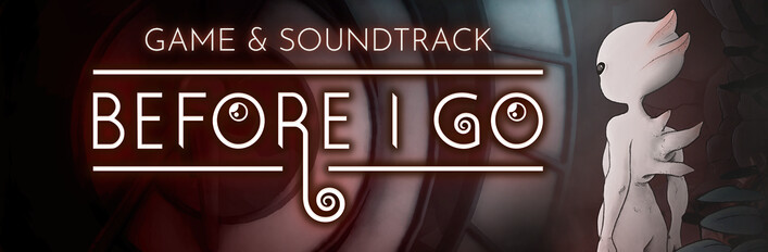 BEFORE I GO & Soundtrack