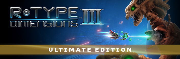 R-Type Dimensions III - Ultimate Edition