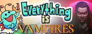 Everything is Vampires