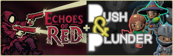 Echoes of Red + Push & Plunder