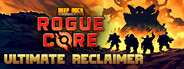 Deep Rock Galactic: Rogue Core - ULTIMATE RECLAIMER