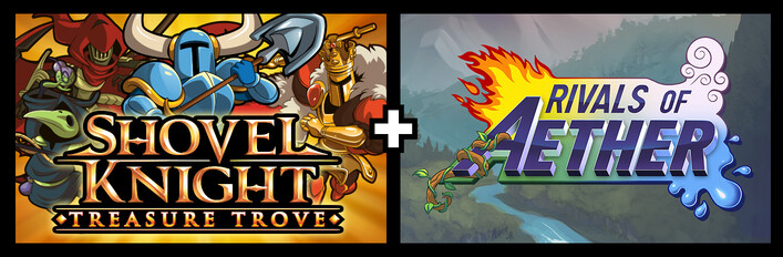Shovel Knight: Treasure Trove + Rivals of Aether
