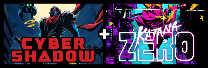 Cyber Shadow + Katana ZERO