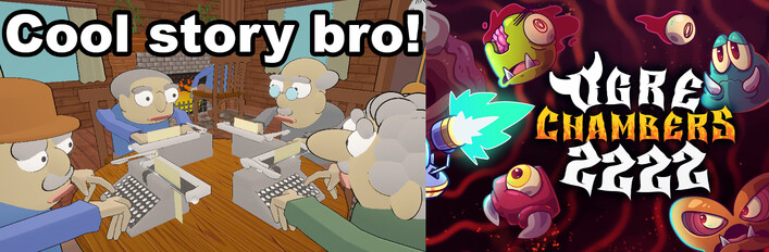 Ogre Chambers 2222 + Cool Story Bro!
