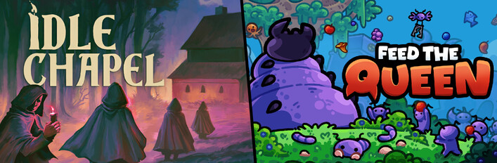 Idle Chapel + FEED THE QUEEN