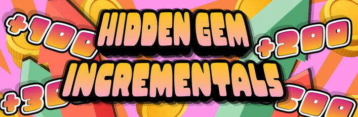 Hidden Gem Incrementals