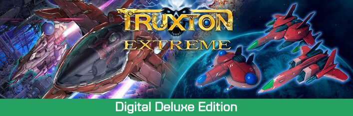 Truxton Extreme - Digital Deluxe Edition