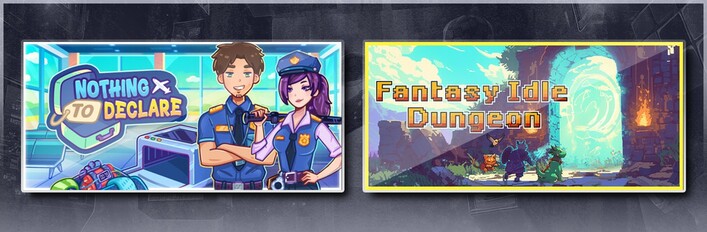 Nothing To Declare & Fantasy Idle Dungeon