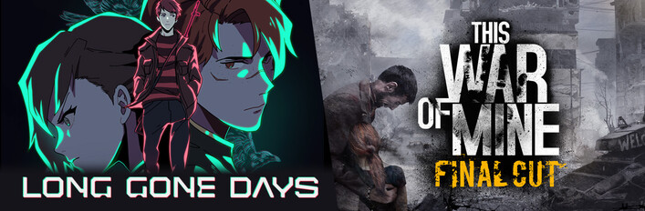 This War of Mine + Long Gone Days