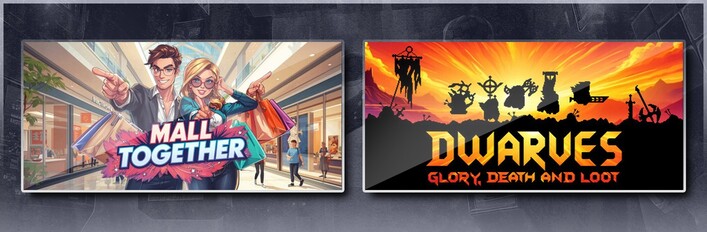 Mall Together & Dwarves: Glory, Death and Loot