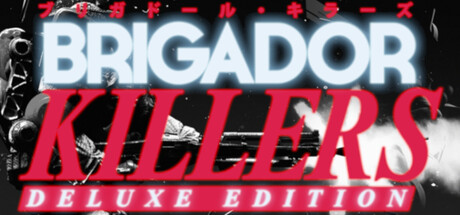 Brigador Killers Deluxe Edition