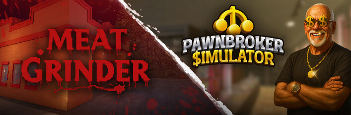 Meat Grinder x Pawnbroker SImulator