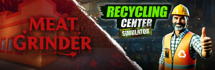Meat Grinder x Recycling Center Simulator