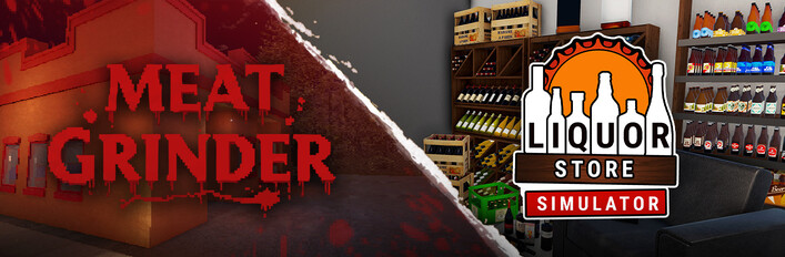 Meat Grinder x Liquor Store Simulator