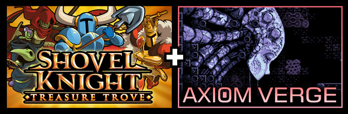 Axiom Verge + Shovel Knight: Treasure Trove
