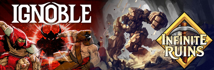IGNOBLE & Infinite Ruins