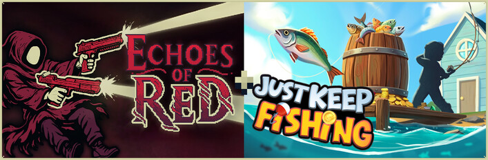 Echoes of Red + Just Keep Fishing