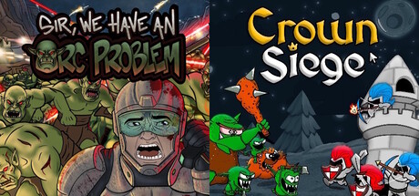 Sir, We Have an Orc Problem + Crown Siege