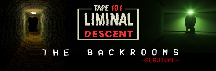 Tape 101: Liminal Descent x The Backrooms: Survival