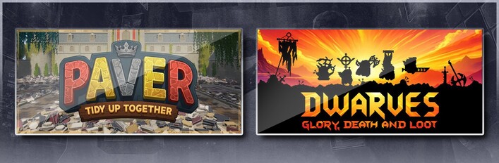 Paver: Tidy Up Together & Dwarves: Glory, Death and Loot