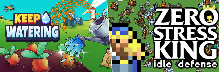 Keep Watering + Zero Stress King: Idle Defense