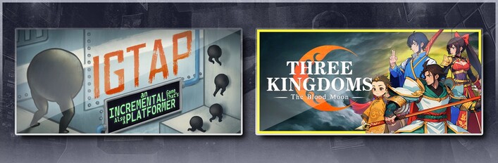 IGTAP: an Incremental Game That's Also a Platformer & Three Kingdoms: The Blood Moon