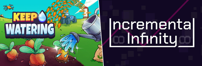 Keep Watering + Incremental Infinity