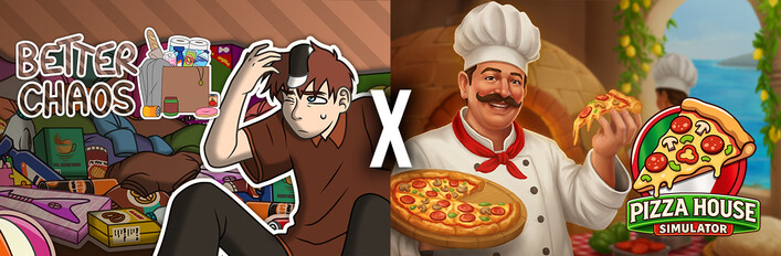 Better Chaos X Pizza House Simulator
