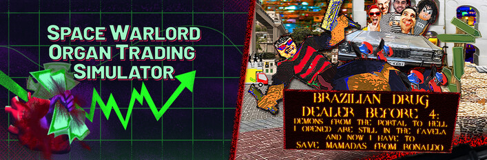 Space Warlord Organ Trading Simulator x BRAZILIAN DRUG DEALER BEFORE 4: DEMONS FROM THE PORTAL TO HELL I OPENED ARE STILL IN THE FAVELA AND NOW I HAVE TO SAVE MAMADAS FROM RONALDO