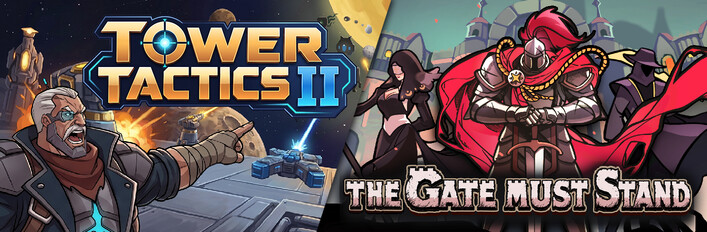 Tower Tactics II + The Gate Must Stand