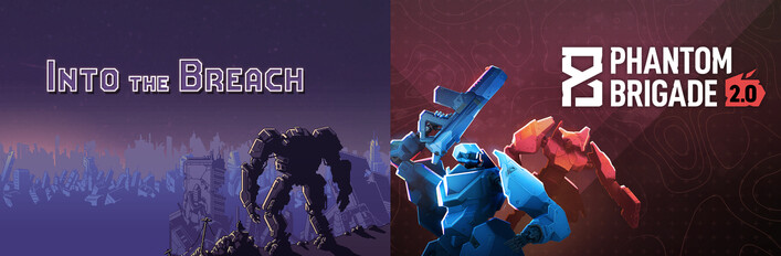 Into the Breach + Phantom Brigade