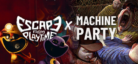 Escape from Playtime x Machine Party