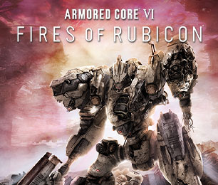 ARMORED CORE™ VI FIRES OF RUBICON™