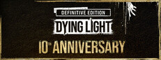 Dying Light: Definitive 10th Anniversary Edition banner