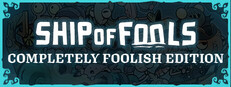 Ship of Fools - Completely Foolish Edition banner