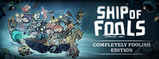 Ship of Fools - Completely Foolish Edition banner