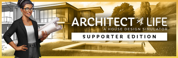 Architect Life: A House Design Simulator - Supporter Edition