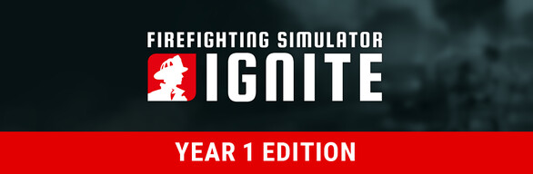 Firefighting Simulator: Ignite - Year 1 Edition
