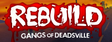 Rebuild: Gangs of Deadsville - Deluxe Upgrade banner