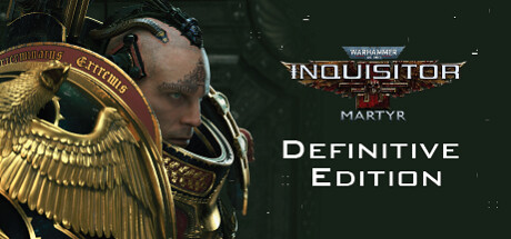 Warhammer 40,000: Inquisitor - Martyr Definitive Edition